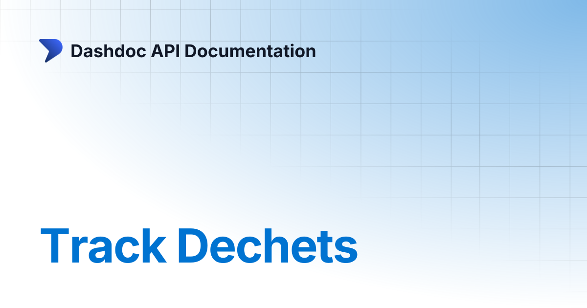 Track Dechets | Dashdoc API Documentation