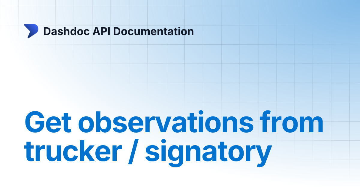 Get observations from trucker / signatory | Dashdoc API Documentation